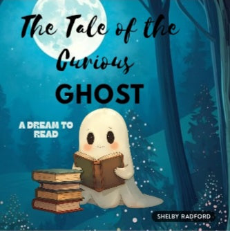 The Tale of the Curious Ghost: A Dream to Read